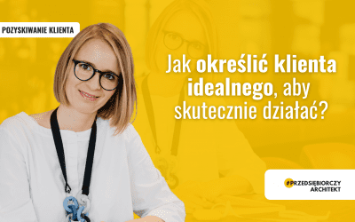 Klient idealny i skuteczna praca projektanta wnętrz
