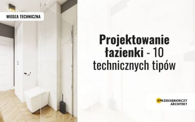 Projektowanie łazienki – 10 technicznych tipów