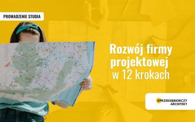 Rozwój firmy projektowej w 12 krokach