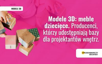 Modele 3D: meble dziecięce. Producenci, którzy udostępniają bazy dla projektantów wnętrz.