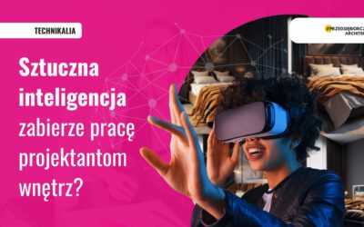 Sztuczna inteligencja zabierze pracę projektantom wnętrz?