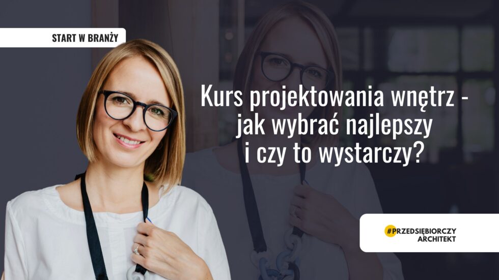 Kurs projektowania wnętrz — jak wybrać najlepszy?