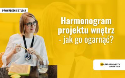 Harmonogram projektu wnętrz — jak go ogarnąć?