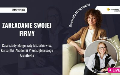 Historia architektki wnętrz Małgorzaty Mazurkiewicz z Akademii Przedsiębiorczego Architekta – „Od architektury przez księgowość z powrotem do projektowania wnętrz”