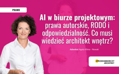 AI w biurze projektowym: prawa autorskie, RODO i odpowiedzialność. Co musi wiedzieć architekt wnętrz?